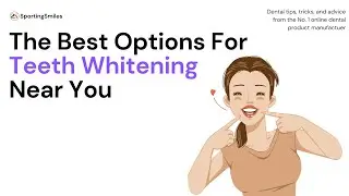 The Best Options For Teeth Whitening Near Me