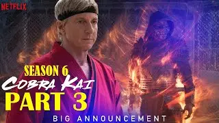 Cobra Kai Season 6 Part 3 | BIG ANNOUNCEMENT | TRAILER | NETFLIX