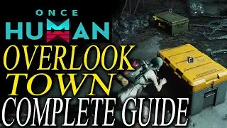 Once Human OverLook Town: Gear Weapon & Mysterious Treasure Locations (Complete Guide)