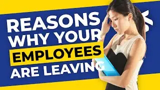 Reasons Why Your Employees Are Leaving