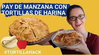 Pay de manzana ¡con tortillas de harina!
