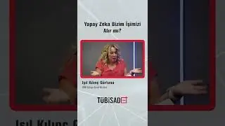 Yapay Zeka Bizim İşimizi Alır mı? #TÜBİSADPlus