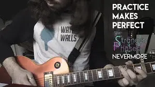 |Practice Makes Perfect| - Nevermore by The Stranger Phases