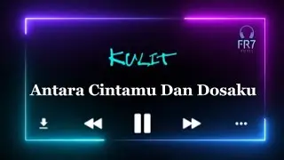 Antara Cintamu Dan Dosaku - Kulit