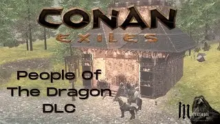 Conan Exiles | New DLC - People Of The Dragon