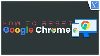 How to Reset Google Chrome Browser [Easy Way]