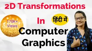 2D Transformation (Translation,Rotation,Scaling) in computer graphics in hindi  Lec-30