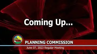 San Benito County Planning Commission Special Meeting - June 07, 2023