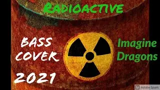 #125 - Bass Cover of Radioactive (2012) by Imagine Dragons