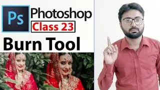Brun Tool - How to use Burn Tool in Photoshop in Urdu/Hindi - Class No 23