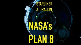 NASA’s Plan B: Sending a SpaceX Crew Dragon to Recover Astronauts from Starliner if needed