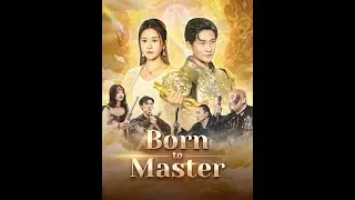 【Born to Master】｜DramaWave