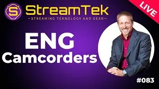 ENG Camcorders - StreamTek Live 083