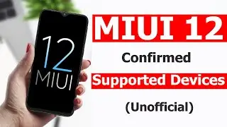 BIG NEWS: MIUI 12 Confirmed Supported Devices List (Unofficial) | MIUI 12 Release Date In India
