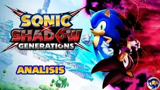 Análisis: Sonic x Shadow Generations