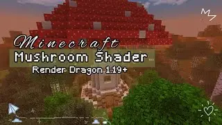 Mushroom Shader | Mcpe 1.19+ Render Dragon 🍄☁️