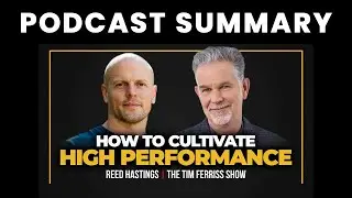 How to Cultivate High Performance — Reed Hastings, Co-Founder of Netflix | The Tim Ferriss Show