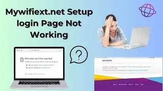Mywifiext.net Not Working? How to Fix It! Quick and Easy Steps