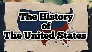 The History of The United States in 10 minutes 