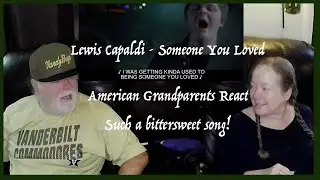 Lewis Capaldi ~ Someone You Loved ~ HEARTBREAKING ~ Grandparents from Tennessee (USA) reaction