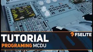 MCDU Programing: The FSElite Tutorial