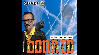 Tony Tuono Feat. SKELVIS - D   O   N   A   T   O  🦆