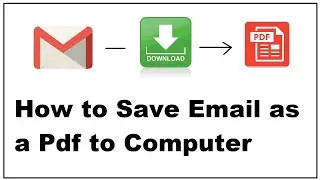 How to Save Email as a Pdf to Computer