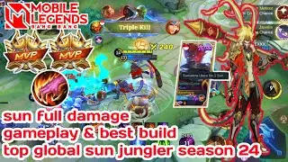 SUN FULL DAMAGE | GAMEPLAY & BEST BUILD TOP GLOBAL SUN JUNGLER SEASON 24