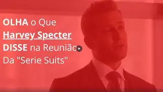 Frases Harvey Specter OLHA o Que Ele DISSE na Reunião Da 