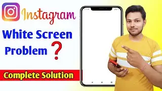 Instagram White Screen Problem 2022 | White Screen Problem In Instagram |Fix White Screen Problem