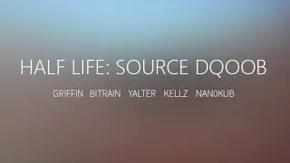 Half Life Source DQOOB Trailer 2