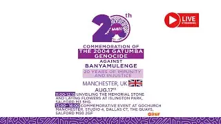 20TH COMMEMORATION OF THE 2004 GATUMBA GENOCIDE AGAINST BANYAMULENGE