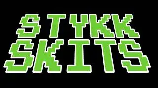 Stykk Skits Official Intro!