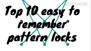 Top 10 easy to remember pattern locks|Pattern locks of Android
