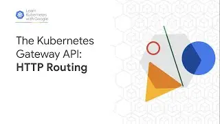 The Kubernetes Gateway API: HTTP routing