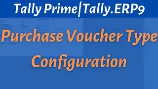 Purchase Voucher Type Configuration in Tally Prime/Tally.ERP9 in Kannada (ಕನ್ನಡದಲ್ಲಿ)