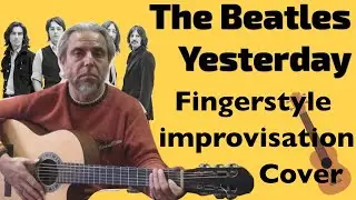 Yesterday - The Beatles-Fingerstyle & improvisation (Cover)