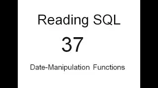 Date Manipulation Functions: SQL Tutorial 37