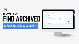 How to Find Archived Emails on Gmail (2026 Updated Guide)