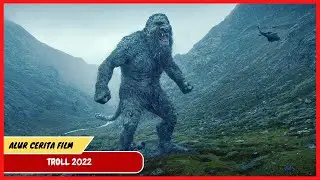 Alur Cerita TROLL - Para pendaki tidak mengetahui bahwa gunung yang mereka daki adalah TROLL
