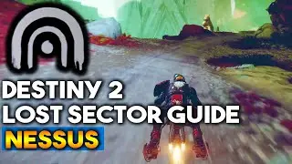 All Lost Sector Locations On Nessus | (Destiny 2 Guide)