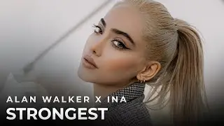 Alan Walker & Ina Wroldsen - Strongest (Albert Vishi Edit)