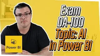 Exam DA-100 Exam Topic: Applying AI Insight in Power BI Case Study