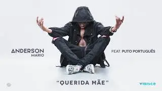 Anderson Mário Feat. Puto Português - Querida Mãe (Official Áudio)