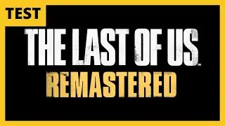 The Last of Us Remastered [TEST]