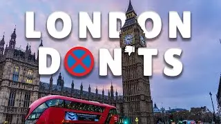 10 Things NOT To Do In London As A Tourist