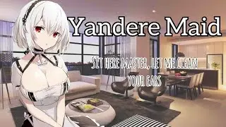 Your Yandere Maid Cleans Your Ears (F4A) (ASMR) (Ear licking)