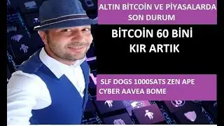 BİTCOİN VE ALTCOİNLERDE SON DURUM. SLF DOGS 1000SATS ZEN APE CYBER AAVEA BOME