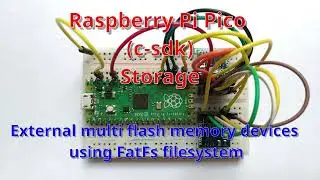 [Raspberry Pi Pico (c-sdk)] Storage:  Ep2. Multi external flash memory devices with FatFs filesystem