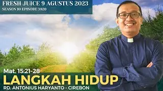 Langkah Hidup - Fresh Juice 9 Agustus 2023 -  RD. Antonius Haryanto - Cirebon